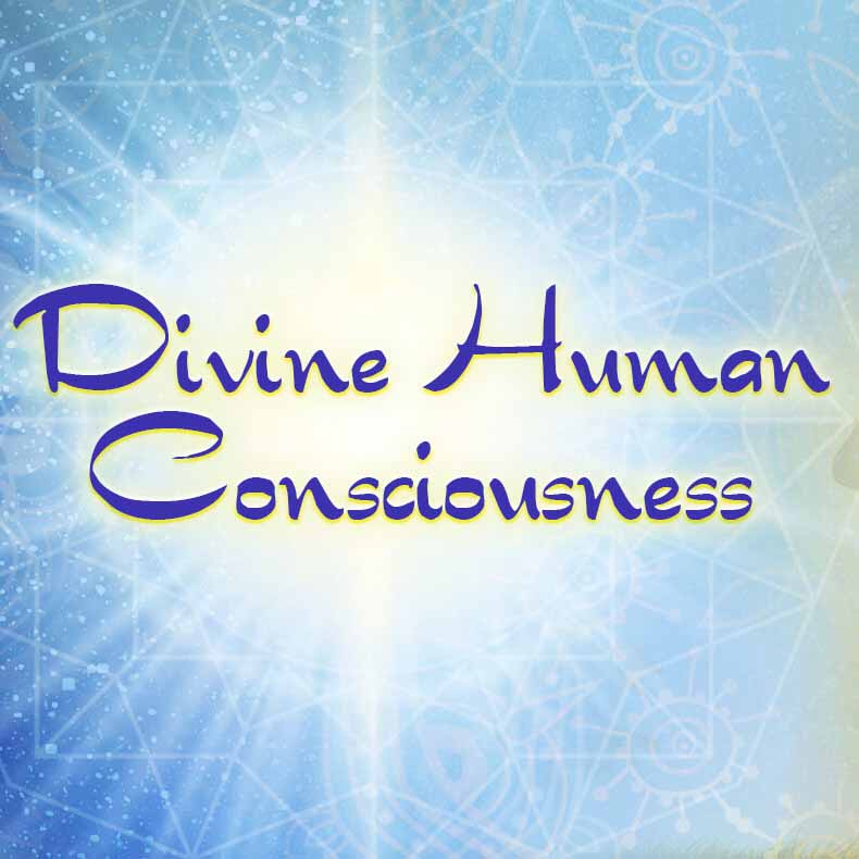 Divine Human Consciousness - Divine Light Healing